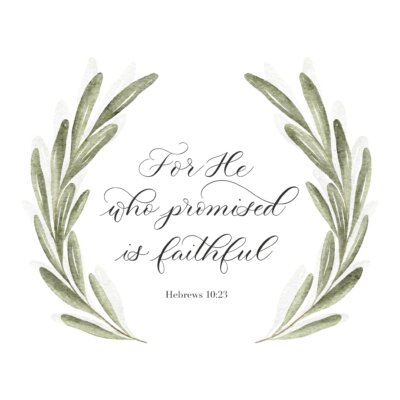 For He who promised Scripture card with "for He who promised is faithful" in calligraphy with watercolor olive leaf wreath